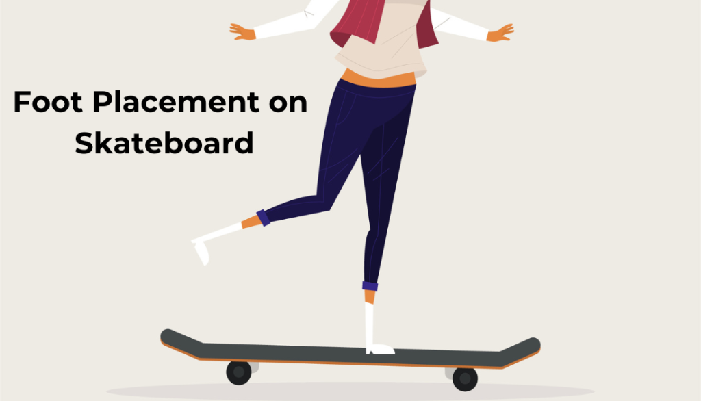 Foot Placement on skateboard