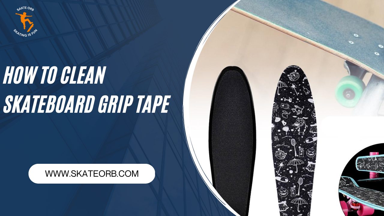 how to clean skateboard grip tape