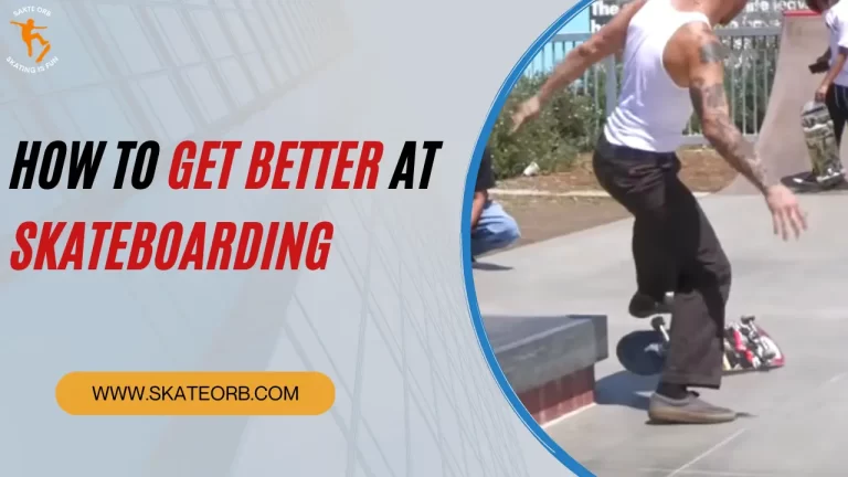 How to get better at skateboarding