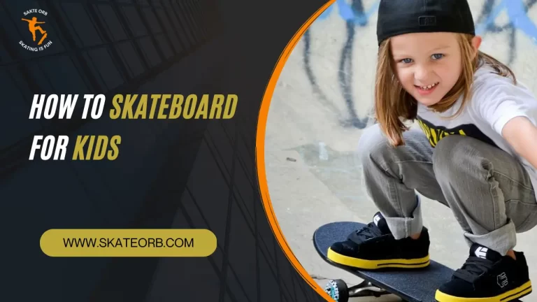 How to Skateboard for Kids