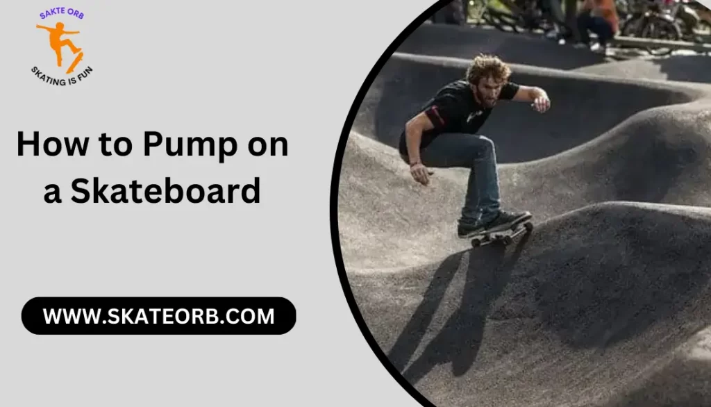 How to Pump on a Skateboard