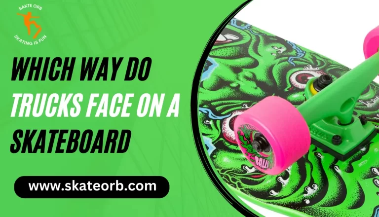 Which Way do Trucks Face on a Skateboard 2023 | Placement & Direction
