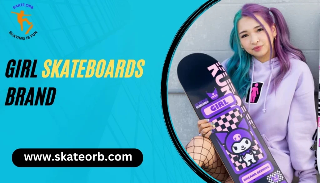 Girl Skateboards Brand