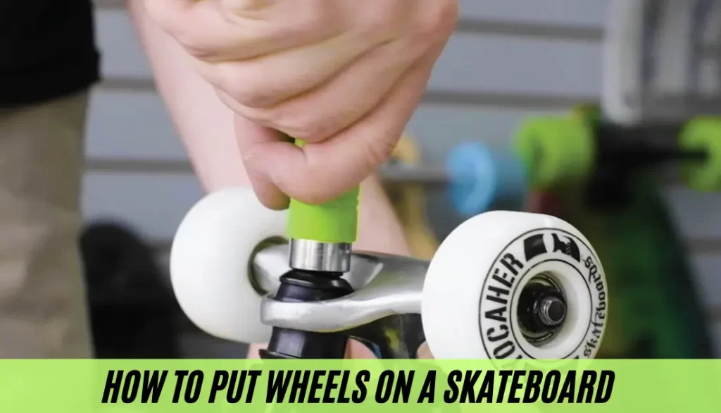 How to Change Skateboard Wheels