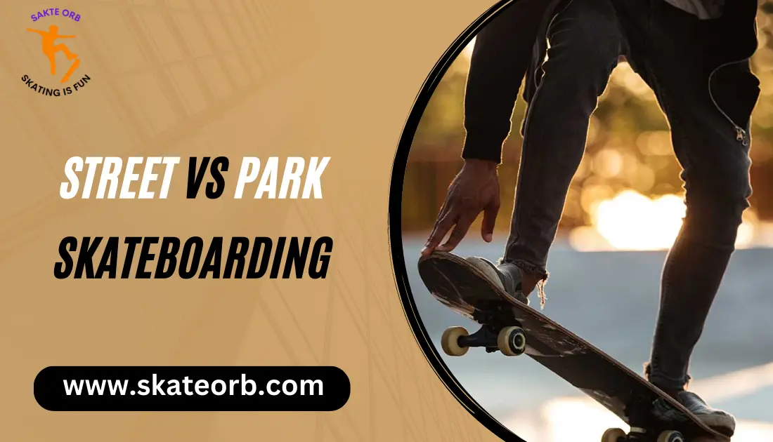 Street Vs Park Skateboarding