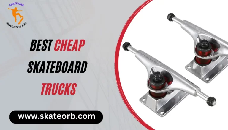 Best Cheap Skateboard Trucks to Choose the Affordable One 2023