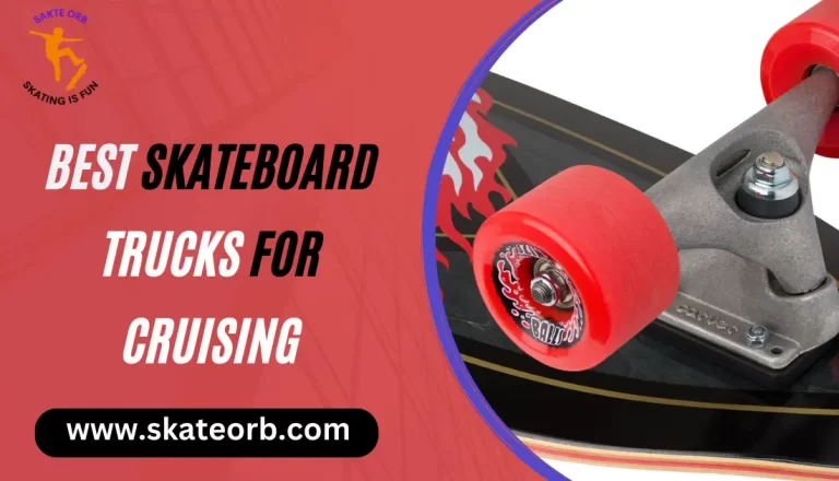 Best Skateboard Trucks for Cruising | Select the Top One 2023