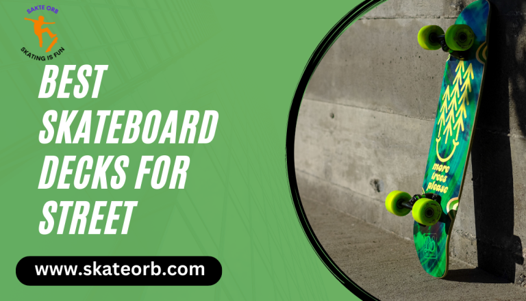 Best Skateboard Decks for Street 2023 | Good Rindings and Events