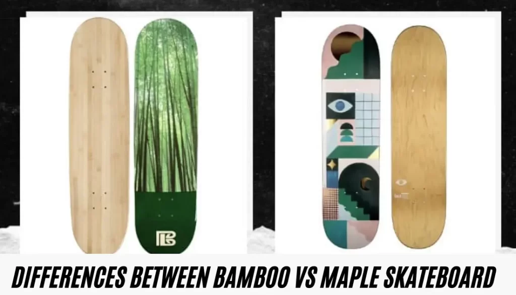 Bamboo Vs Maple Skateboard