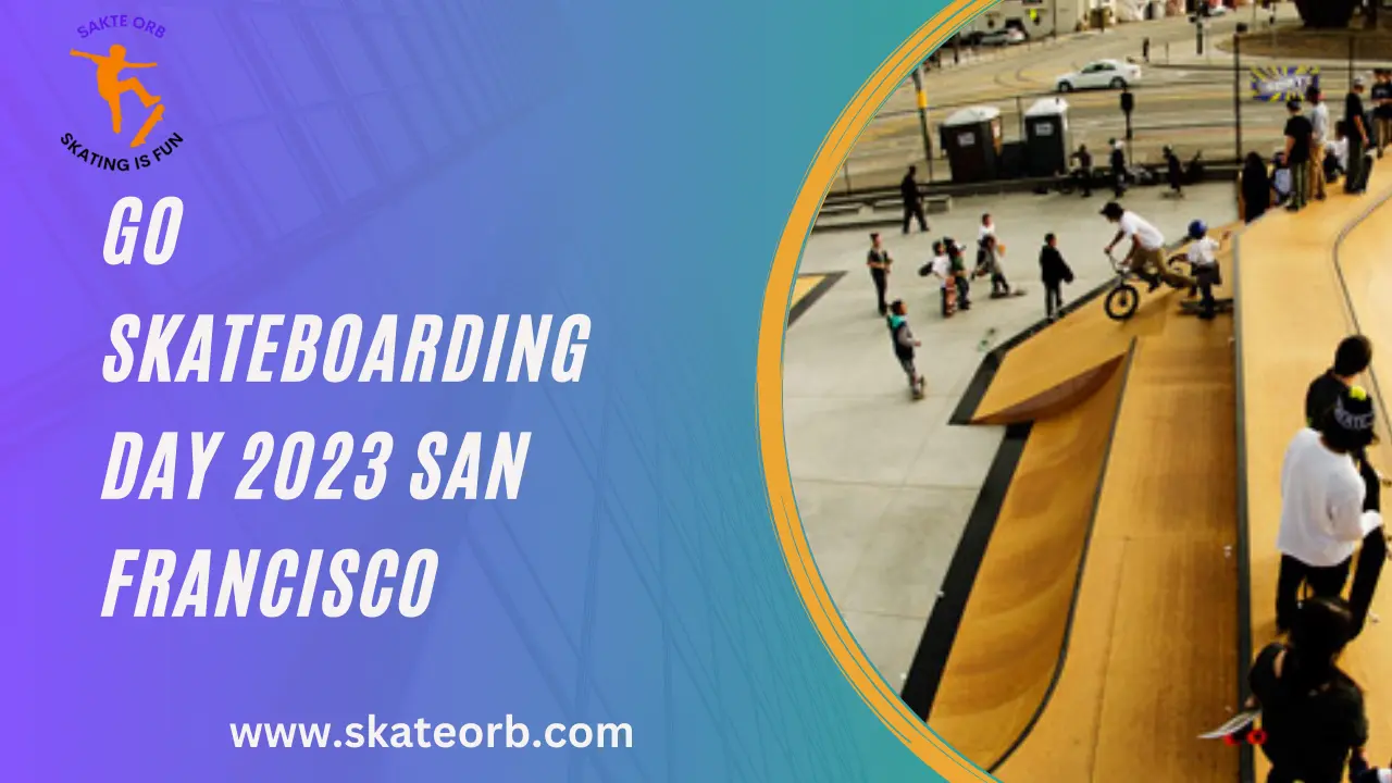 Go Skateboarding day 2023 San Francisco