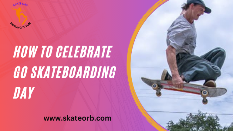 How To Celebrate Go Skateboarding Day 2023 | Make More Fun